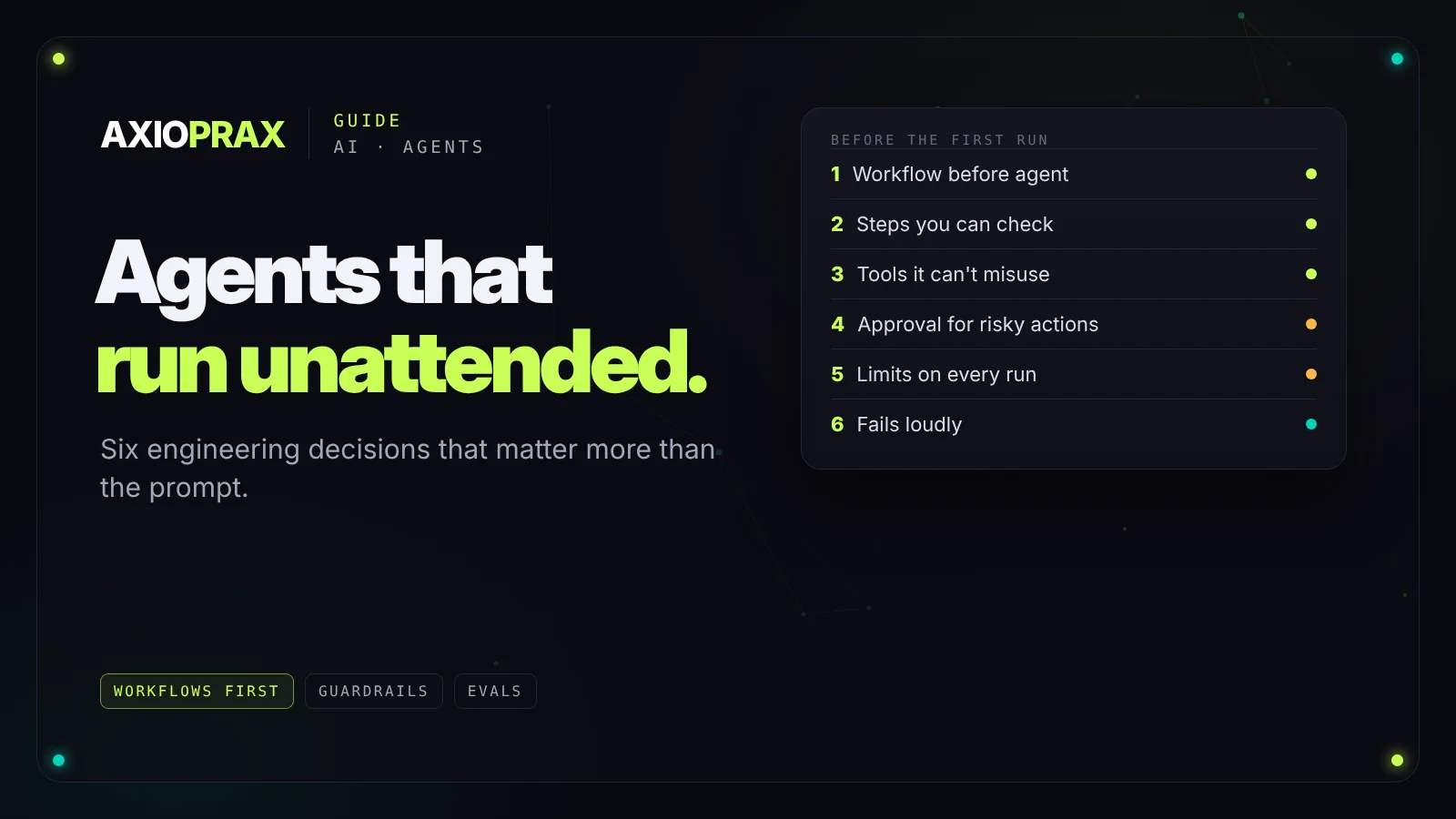 Building AI agents that work in production: start with a workflow, break tasks into checkable steps, wrap tools in adapters, gate risky actions behind a person, and fail loudly.