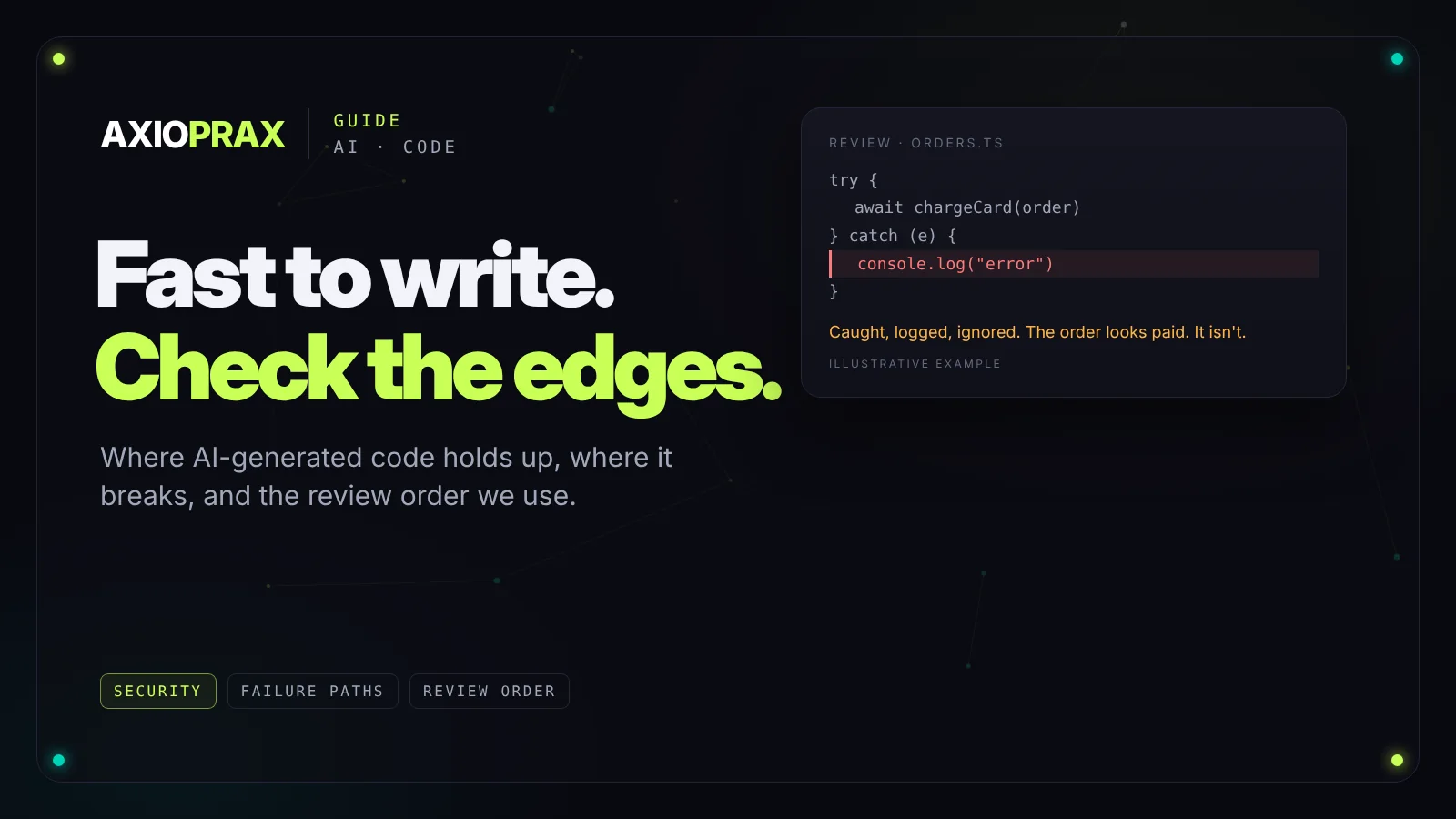 Prototype to production: AI-generated code is fast and often solid on common patterns, but needs checking on permissions, inputs, failures, secrets and scale.